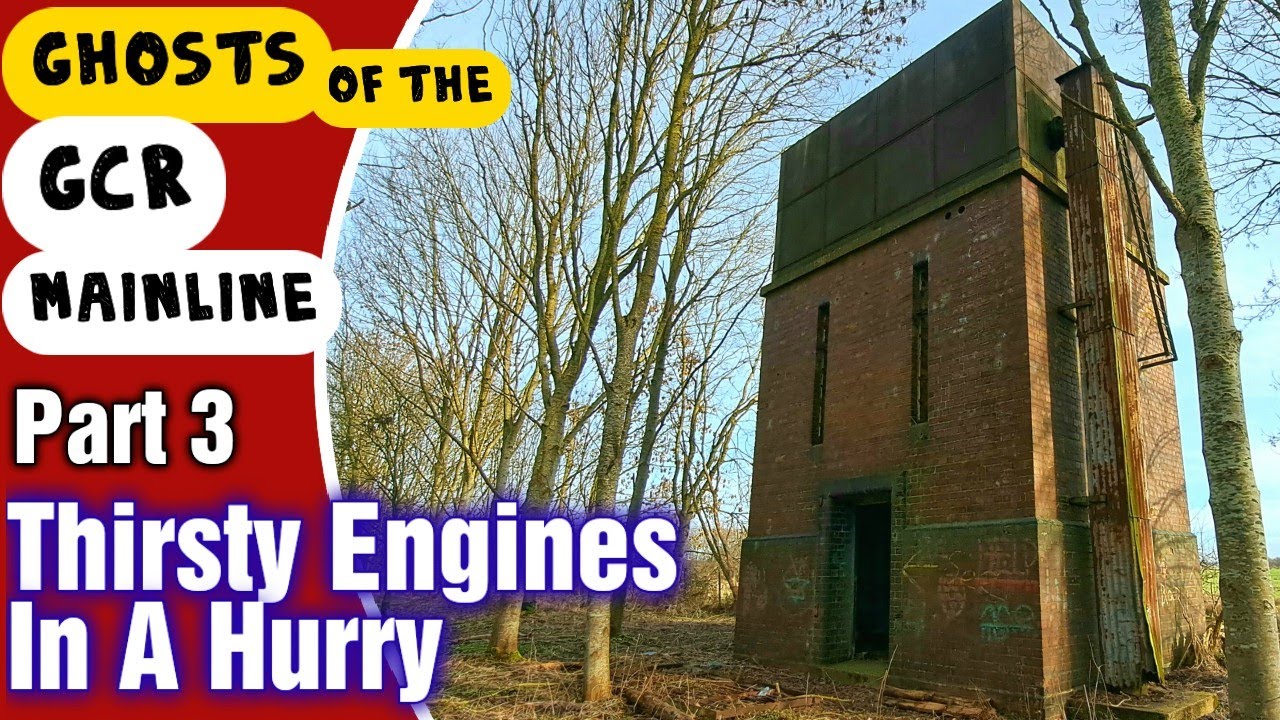Great Central Railway - Charwelton Water Troughs & Woodford Halse Water Tower