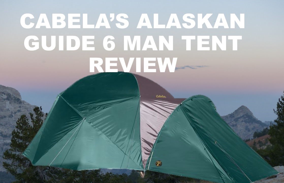 CABELA'S ALASKAN GUIDE 6 MAN TENT REVIEW
