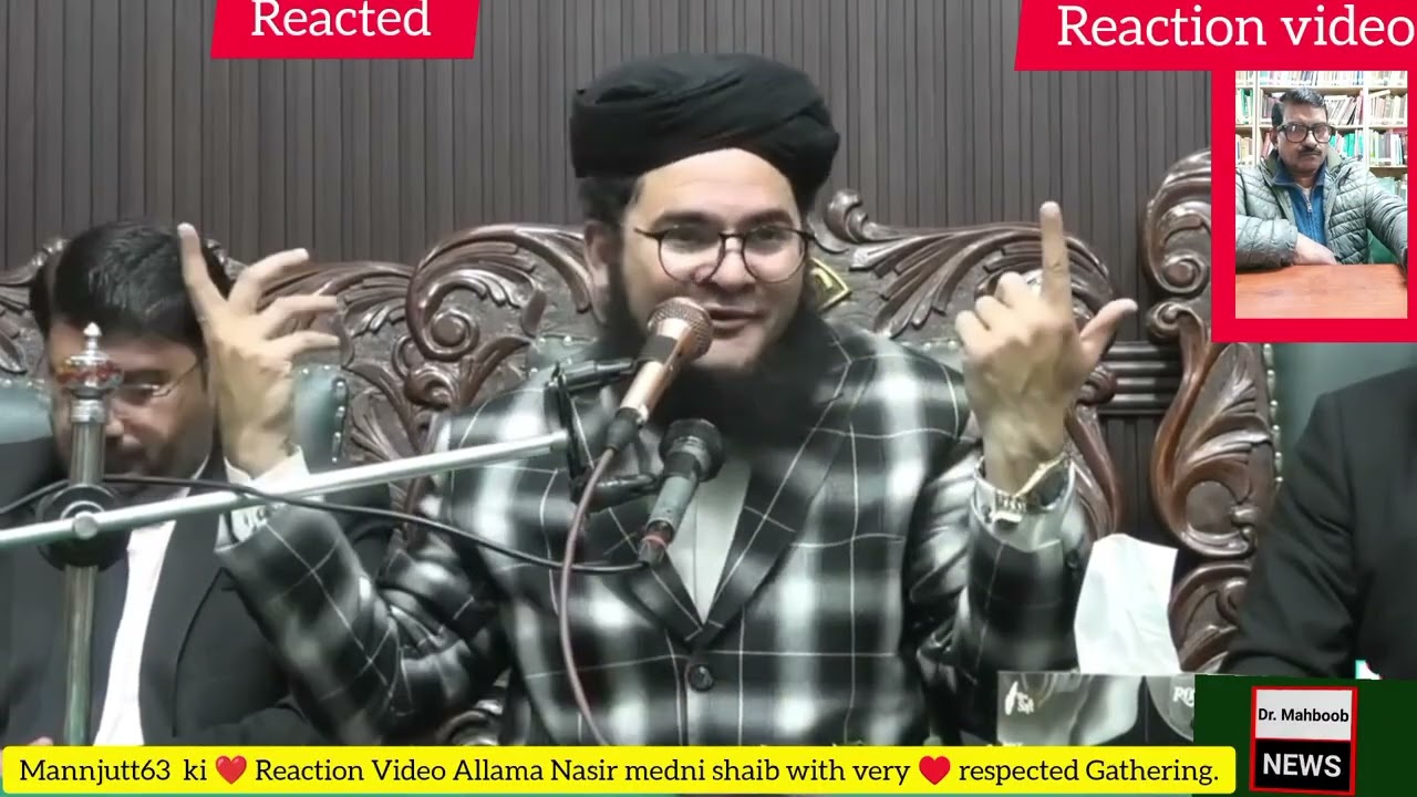 Reactions Video/Allama Nasir medni shaib/Address of his great style.