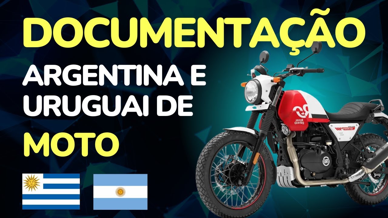 DOCUMENTAÇÃO 2023 ARGENTINA E URUGUAI DE MOTO