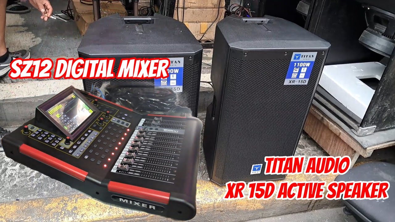 DIGITAL MIXER SZ12 TRIDENT SWAK SA BUDGET//ACTIVE SPEAKER TITAN AUDIO XR15D  1100W CLASS-D AMPLIFIER
