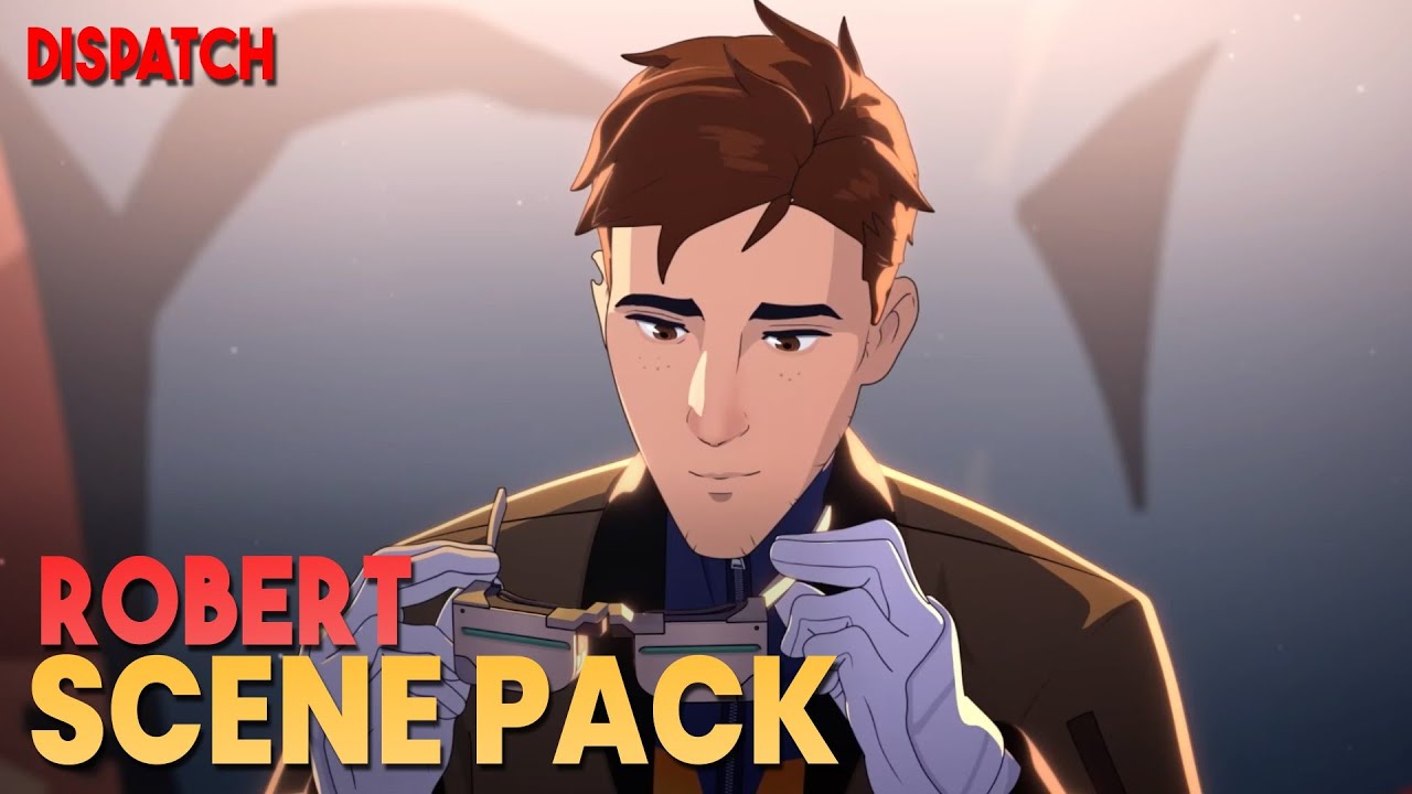 Robert Scene Pack || Dispatch || 1080p, 60 FPS