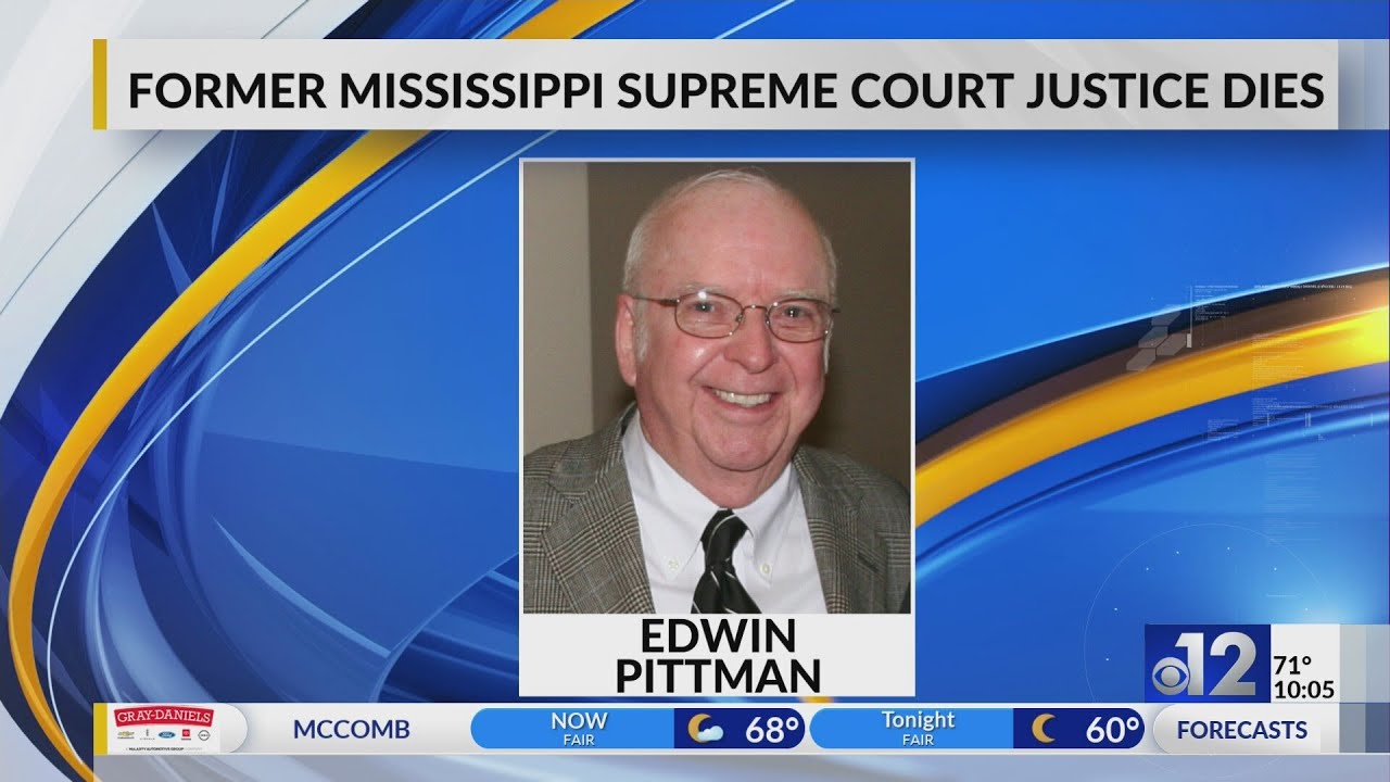 Former Mississippi Supreme Court Justice Edwin Pittman dies