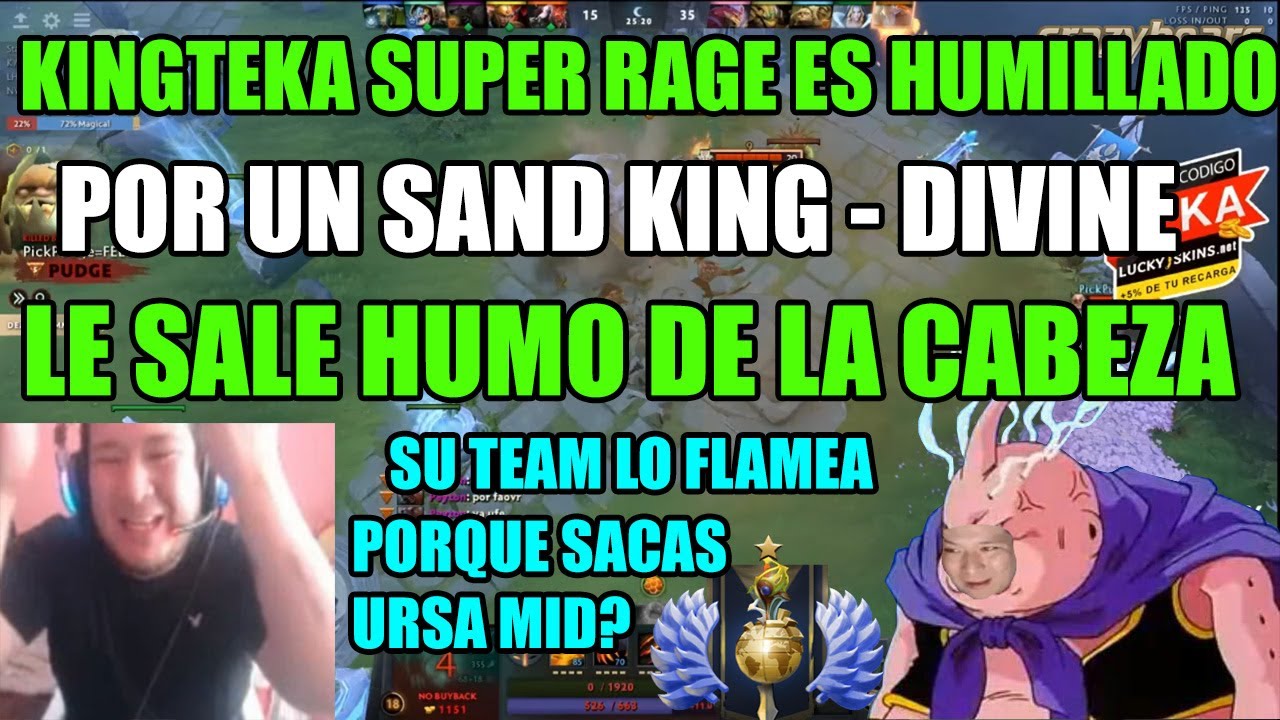 KINGTEKA SUPER RAGE || ES HUMILLADO POR UN SAND KING MID - DIVINE || LE SALE HUMO DE LA CABEZA...