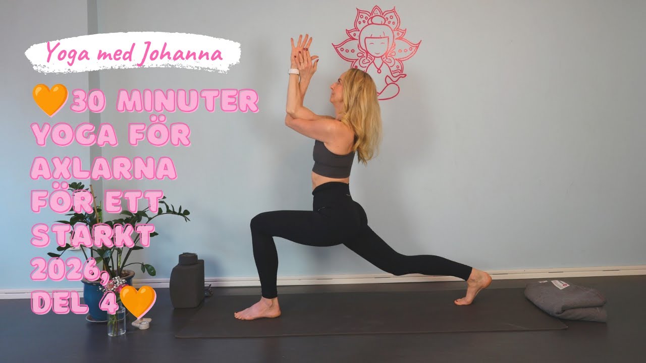 💗30 minuter  yoga för axlarna för ett starkt 2026, del 4-Yoga med Johanna💗