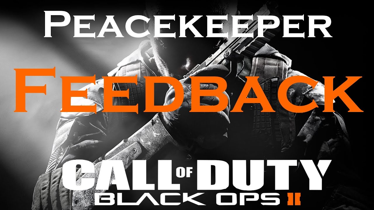 Feedback for the Peacekeeper Classes You Suggested - Black Ops 2 Weapon Guide