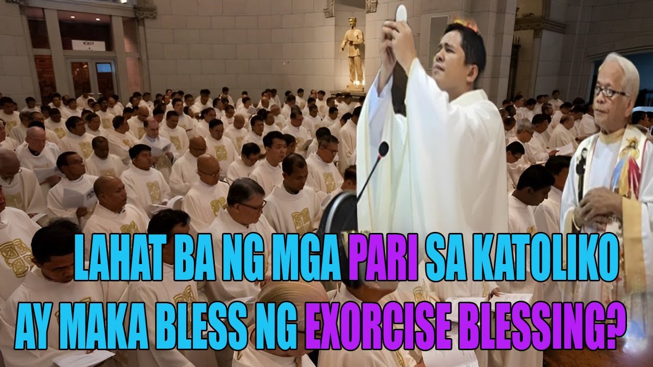 Lahat ba ng PARI sa KATOLIKO ay maka pag bless ng EXORCISE BLESSING?