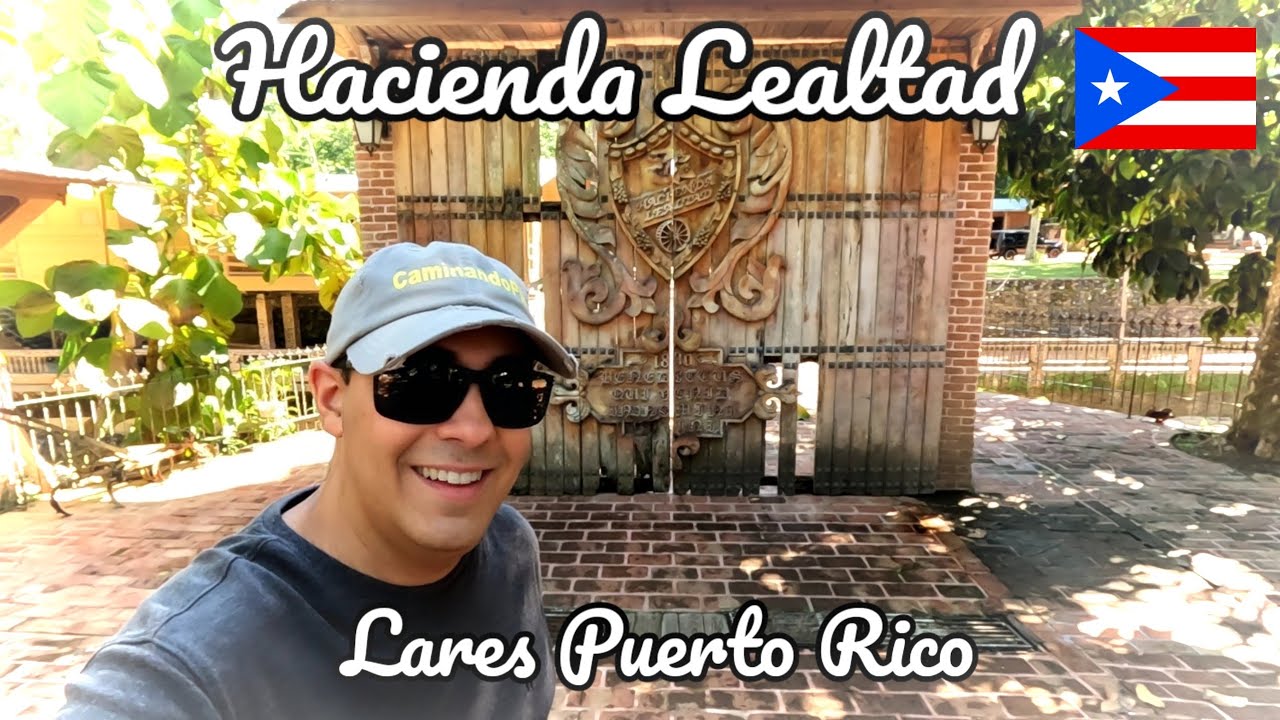 Hacienda Lealtad (Lares Puerto Rico)