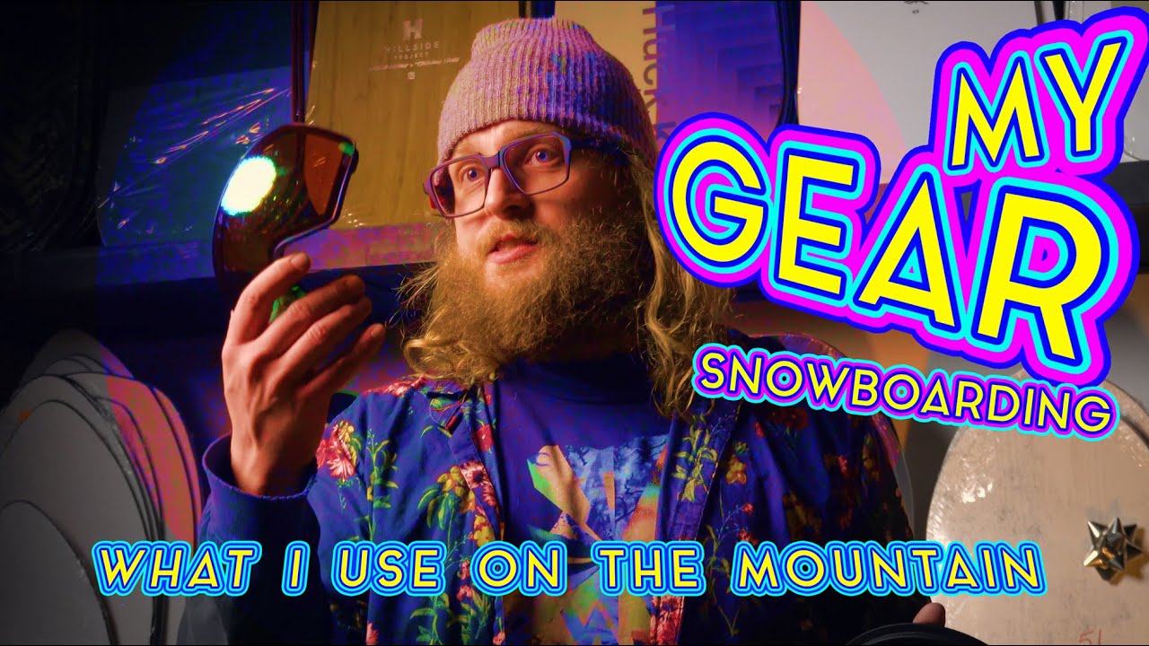 My Gear 4 Snowboarding- What I Use On The Mountain!