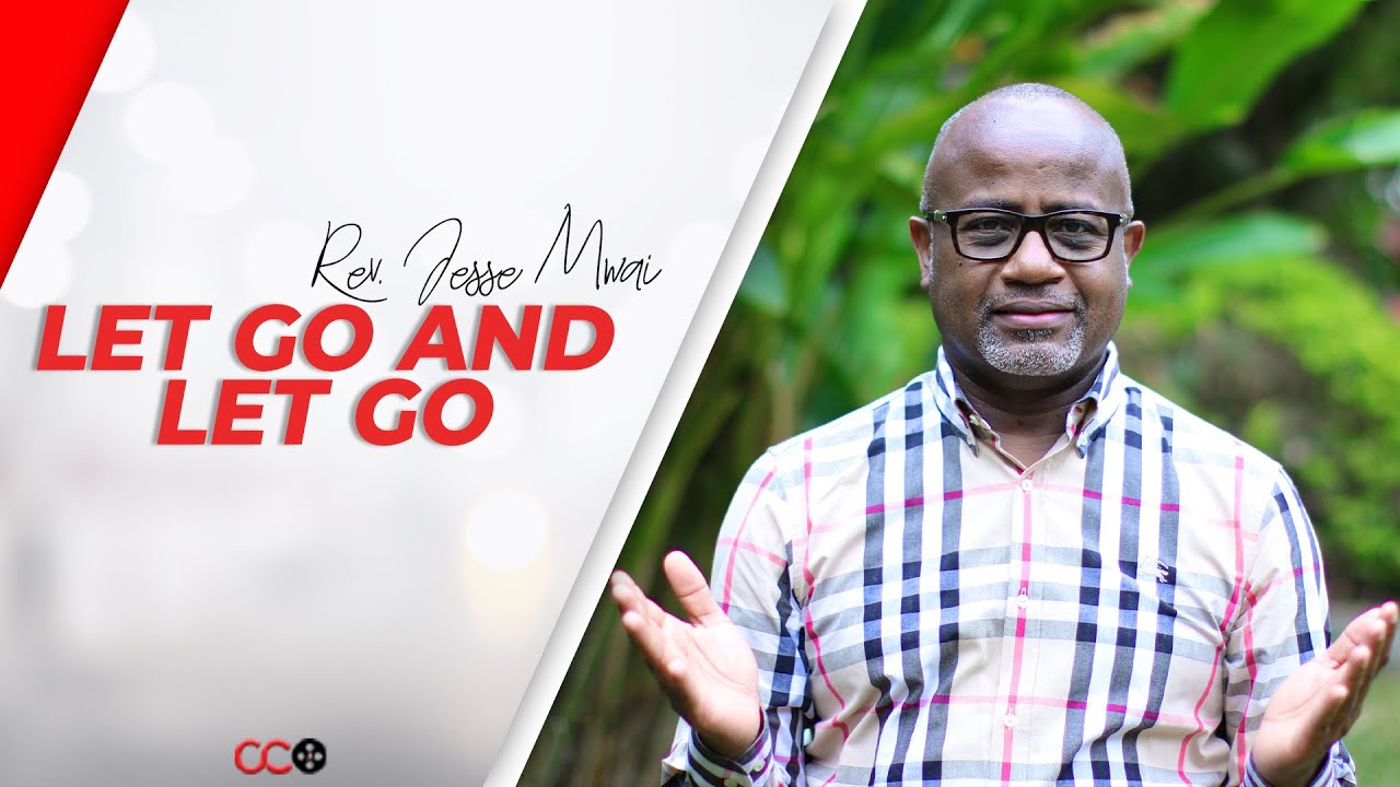 Let Go and Let God - Rev. Jesse Mwai | CITAM Church Online