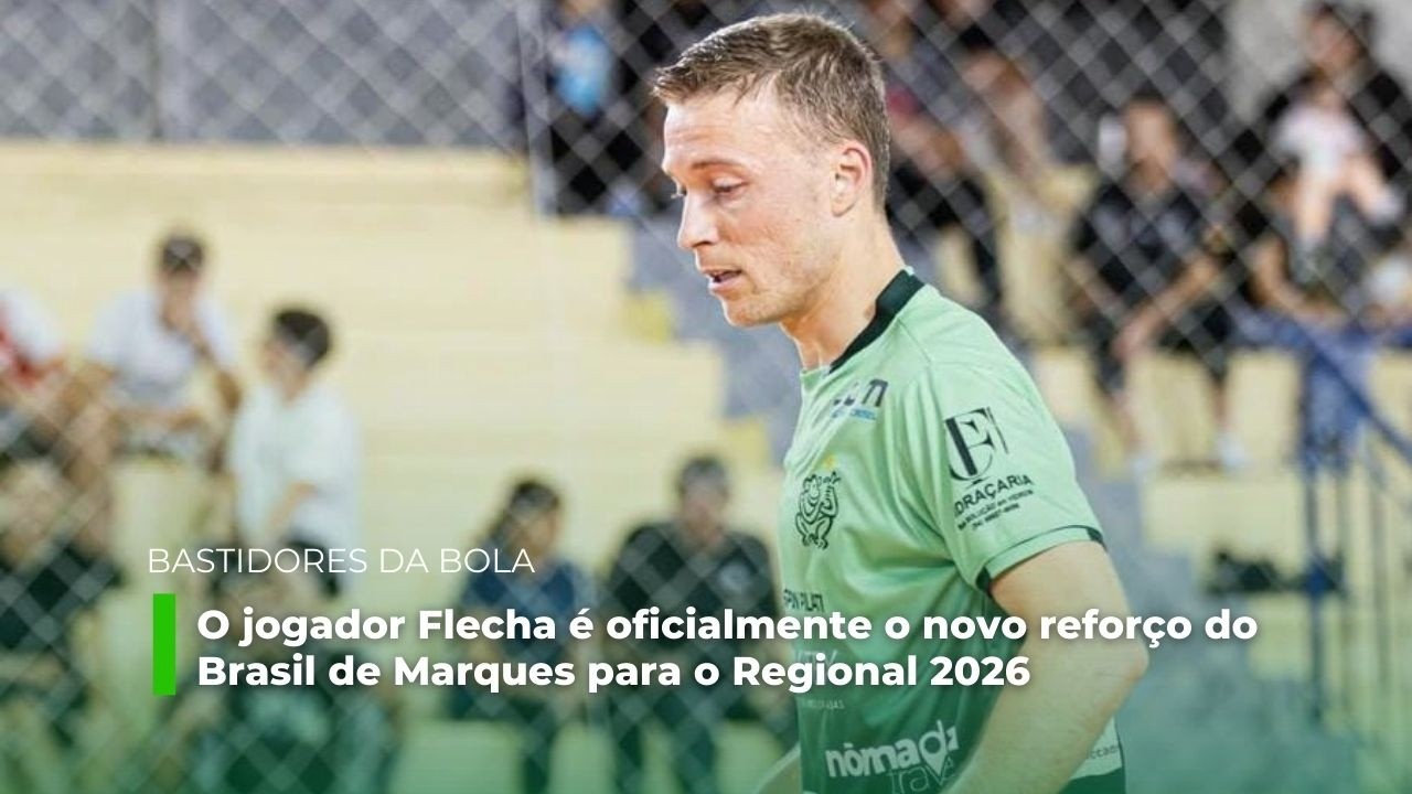 Bastidores da Bola: Brasil de Marques anuncia novo reforço para o Regional 2026