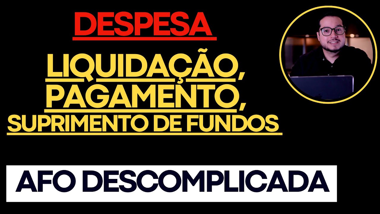Liquidação, Pagamento e Suprimento de Fundos (Aula 29.1)