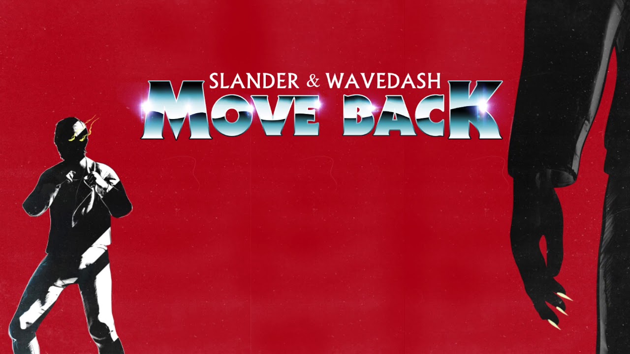 SLANDER & WAVEDASH - Move Back