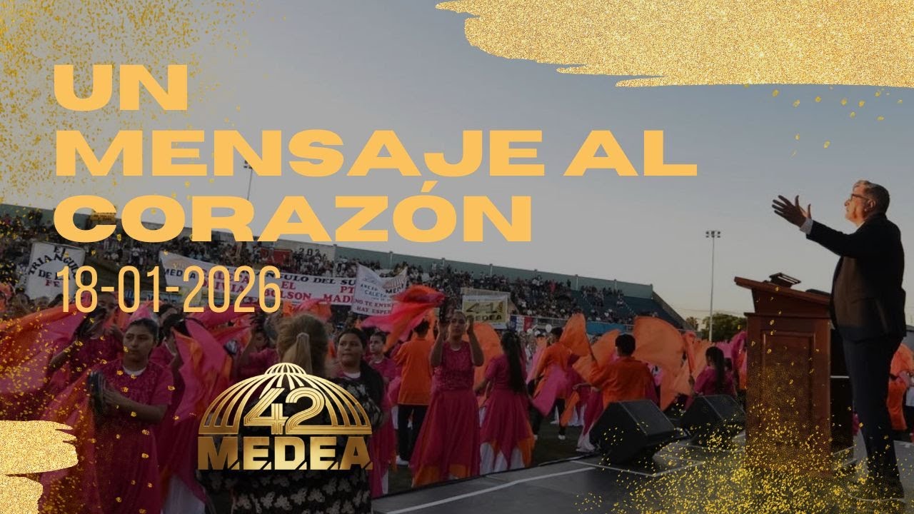 💎 UN MENSAJE AL CORAZÓN | Gran Cierre 42° Aniversario M.E.D.E.A. ¡La Palabra que tu Vida Necesita!❤️