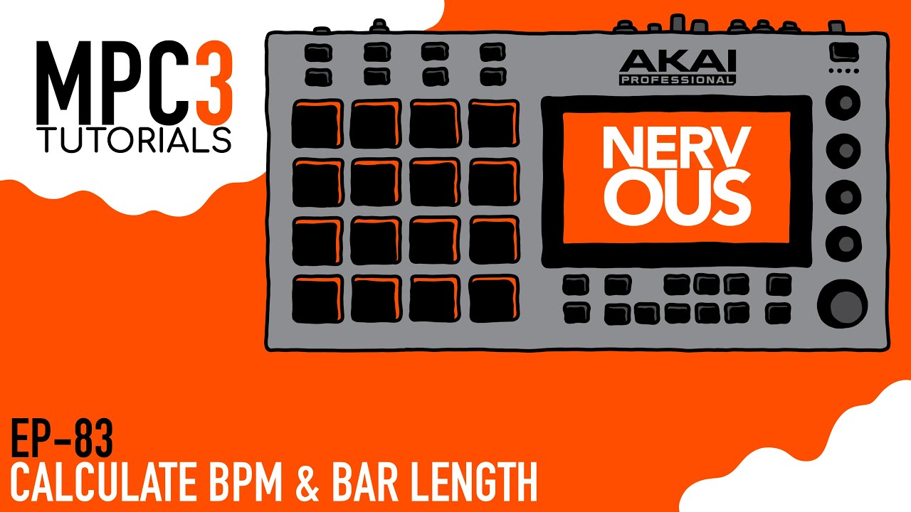 Akai MPC 3.0 - Tutorial Series EP-83 - Calculate BPM & Bar Length by NervousCook$