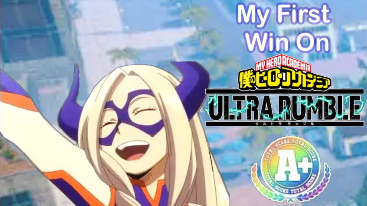 MY Hero Ultra Rumble First Win with Mt Lady
