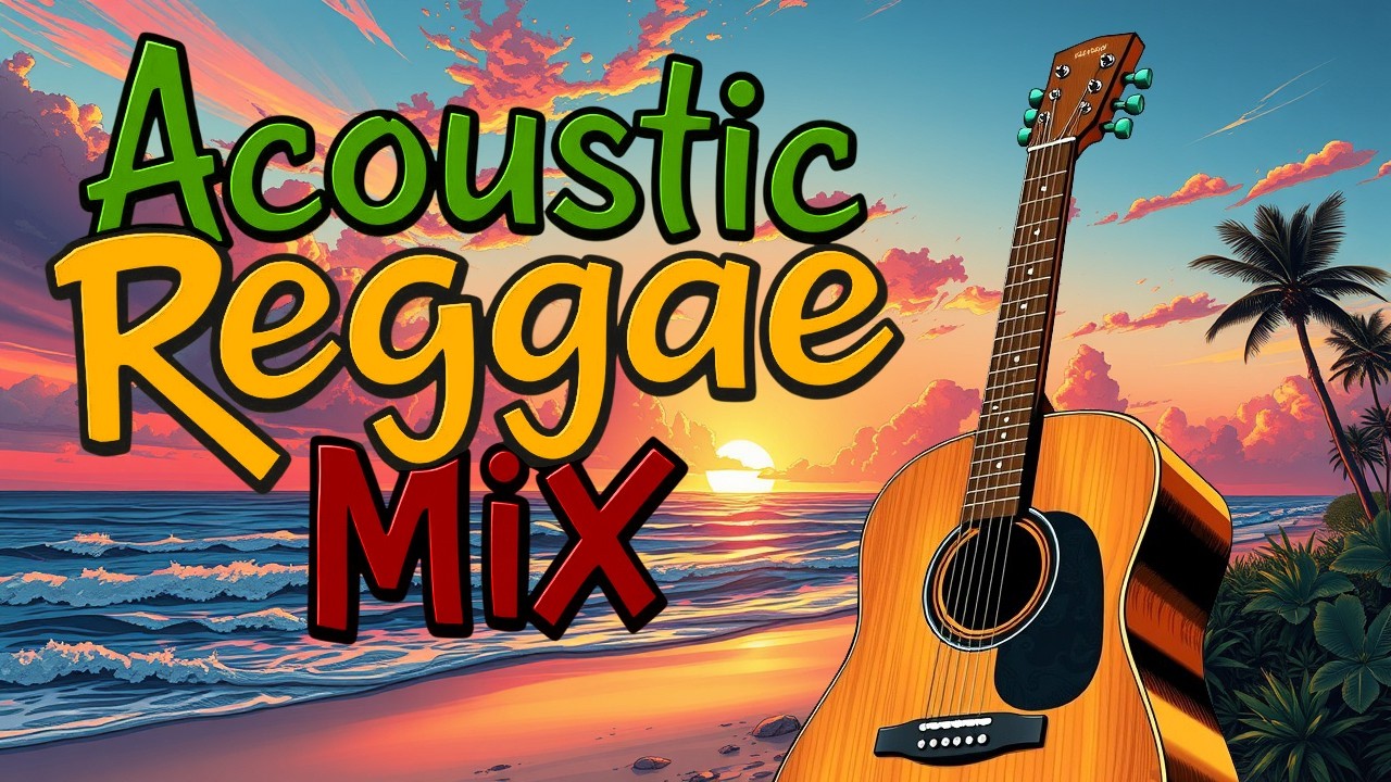 Acoustic Reggae Mix. Relaxing reggae music, mostly on acoustic guitars