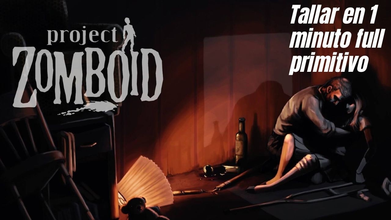 Project Zomboid. Build 42. Tallar en 1 minuto.