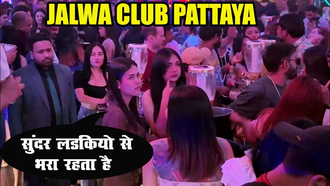 Jalwa Club Pattaya Thailand  | Pattaya Nightlife | Ep-34
