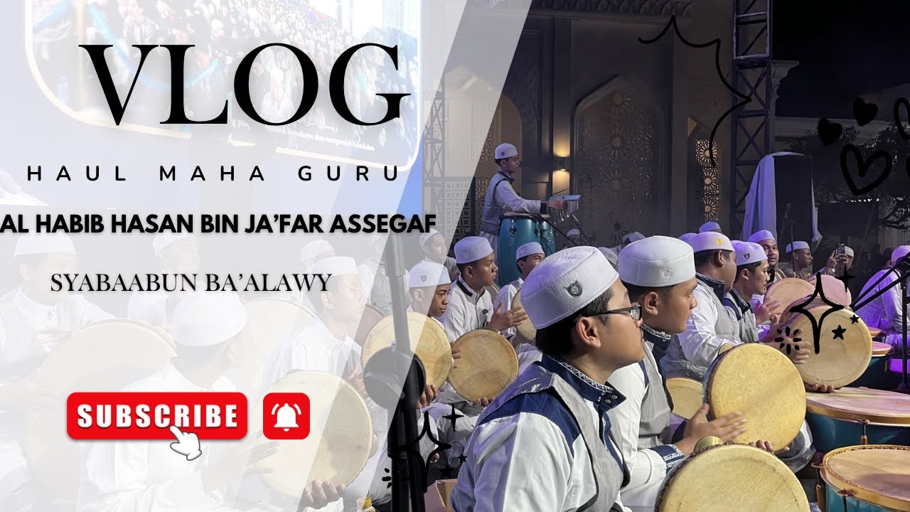 🔴 VLOG HAUL MAHA GURU AL HABIB HASAN BIN JA’FAR ASSEGAF | NURUL MUSTHOFA | SYABAABUN BA’ALAWY