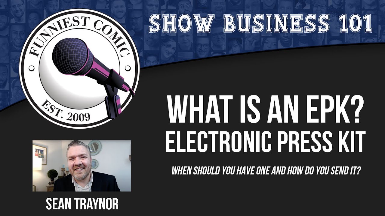 The Ultimate Guide to Creating a Killer Comedian EPK (Electronic Press Kit) by Sean Traynor