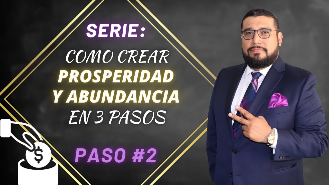 SERIE: COMO CREAR PROSPERIDAD Y ABUNDANCIA EN TUS FINANZAS EN 3 PASOS | AHORRO: PASO # 2