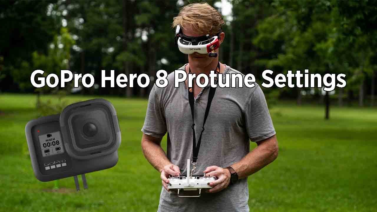 The Best Hero 8 Black Video Settings For FPV
