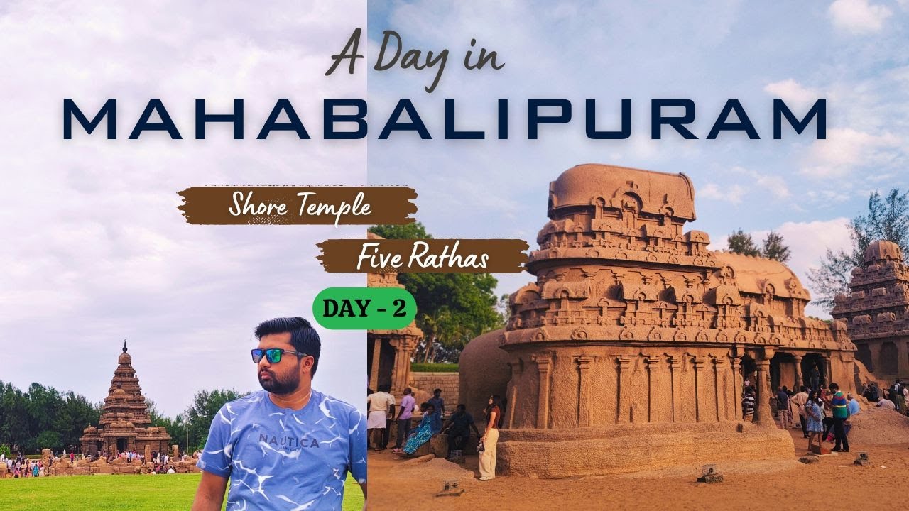 Drive to Mahabalipuram || Places to Visit || Shore Temple & Five Rathas || Beach || Day 2