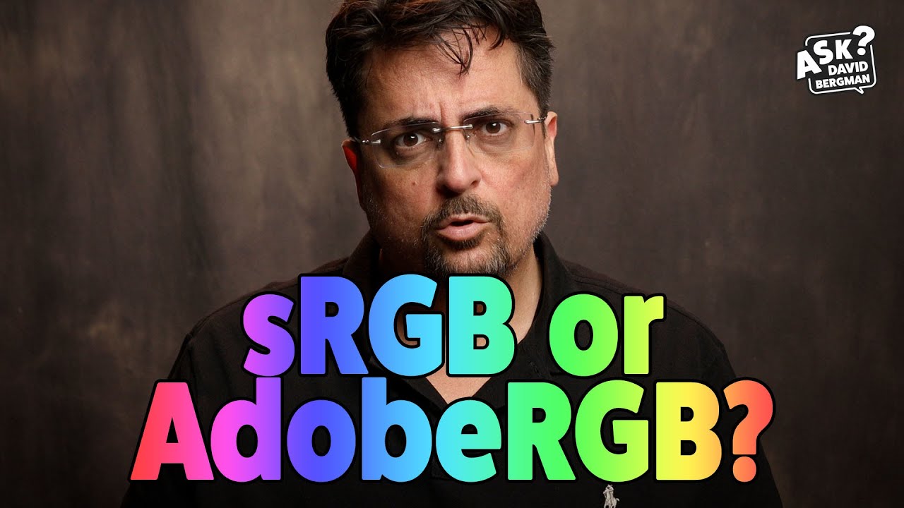 sRGB or AdobeRGB Color Space? | Ask David Bergman
