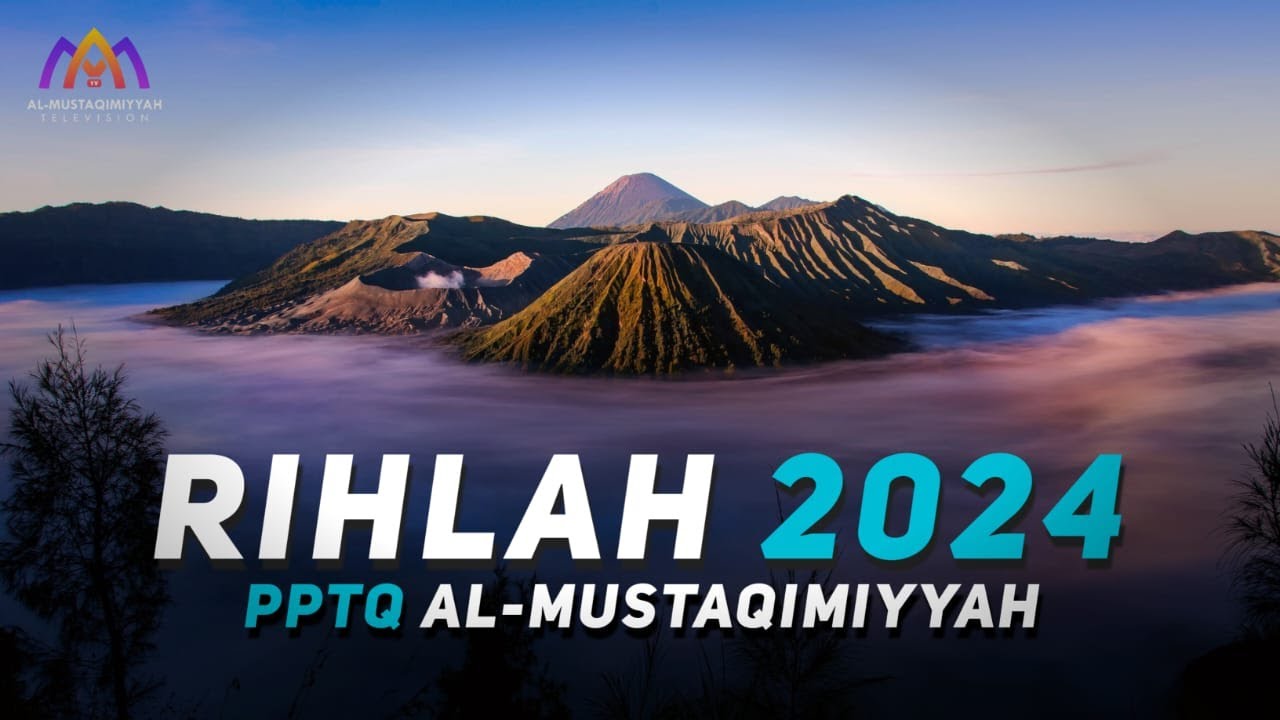 RIHLAH 2024 PPTQ AL-MUSTAQIMIYYAH