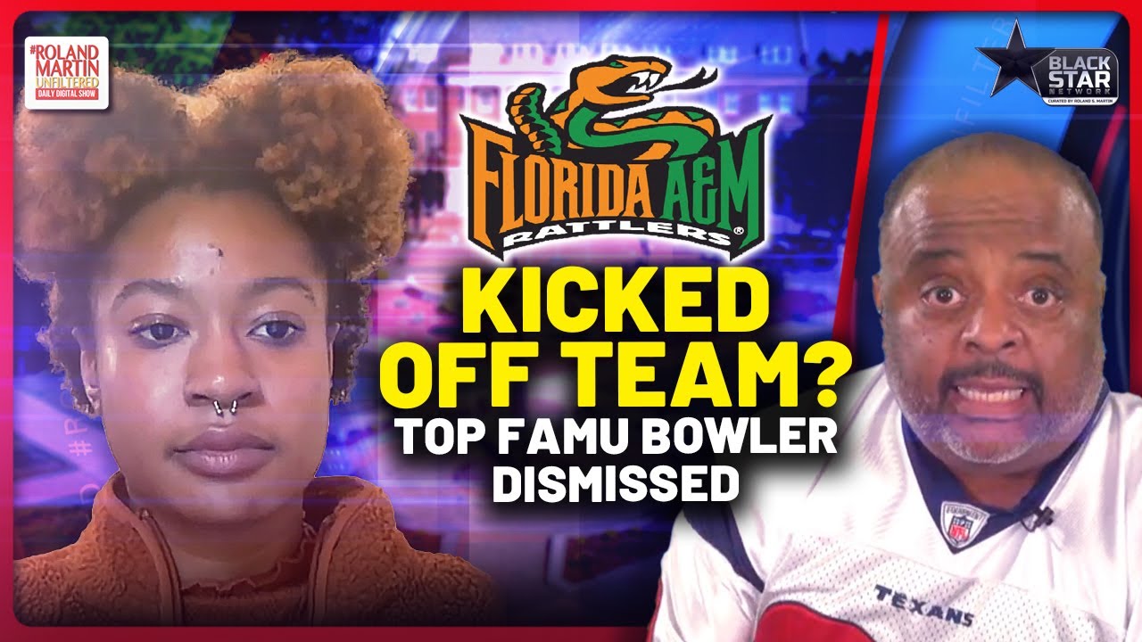 Top FAMU bowler says she was kICKED OFF team for prioritizing her academics | Roland Martin