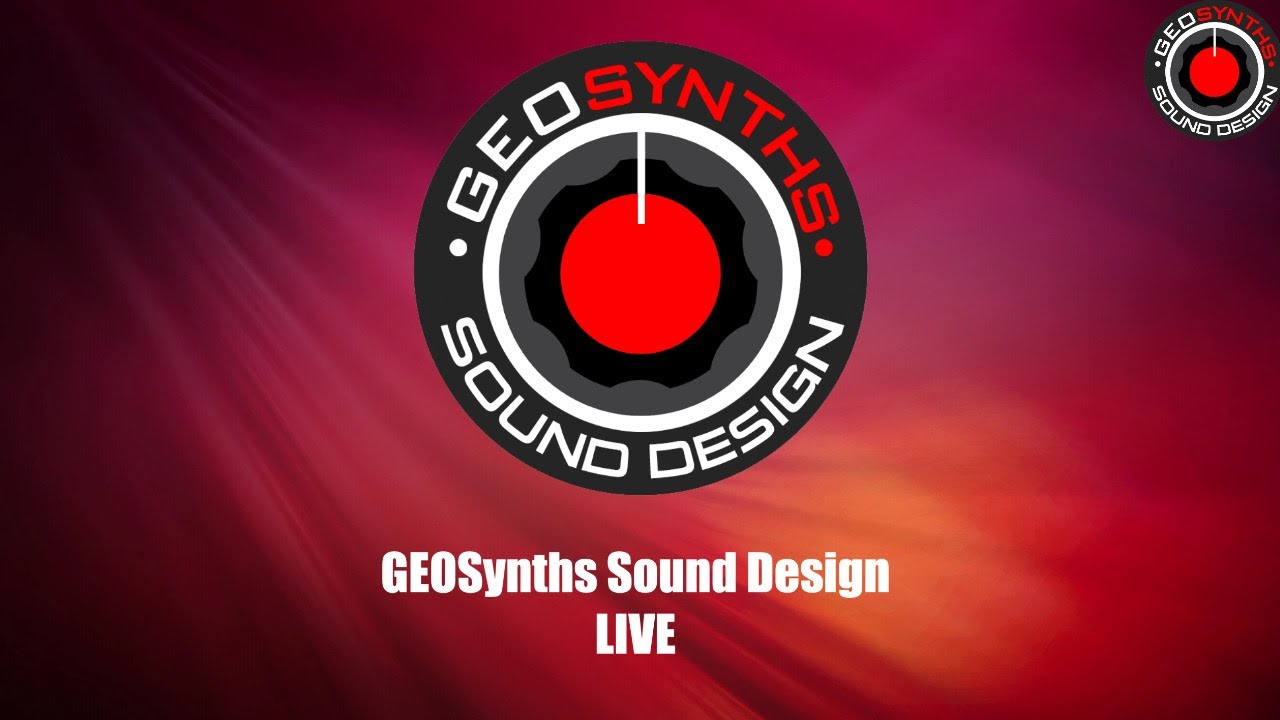 GEOSynths Sound Design Live  - Ep13