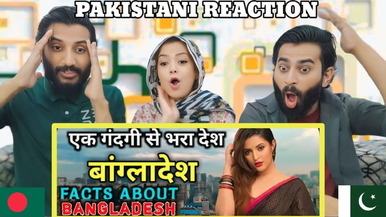 बांग्लादेश जाने से पहले ये वीडियो जरूर देखे Interesting Facts About Bangladesh|Pakistani Reaction