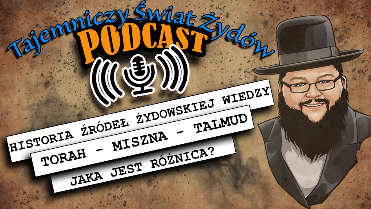 TORAH, MISZNA, TALMUD -  Źródła Żydowskiej wiedzy religijnej - Tajemniczy Świat Żydów Podcast