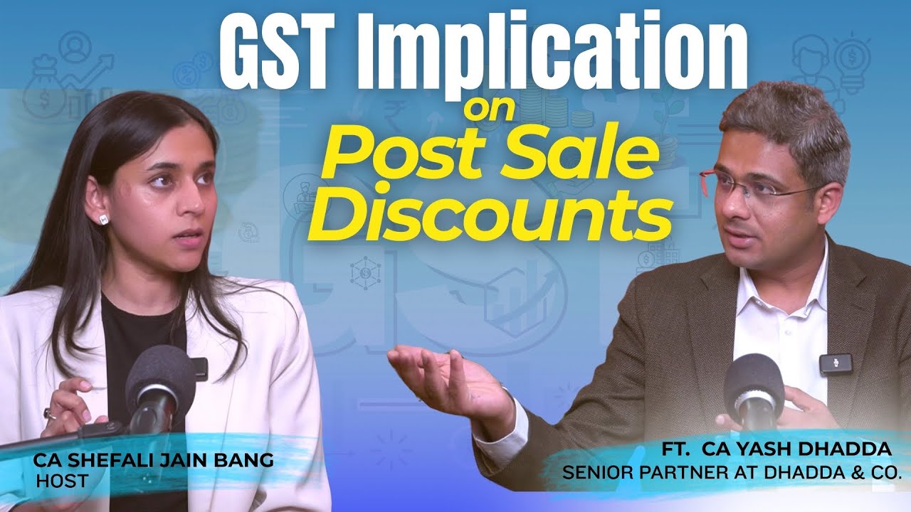 CA Yash Dhadda on GST Implication on Post Sale Discounts.