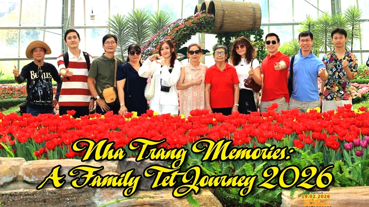 Kỷ niệm Nha Trang: Chuyến đi Tết cùng gia đình  - WinWonders 2026 - 4k