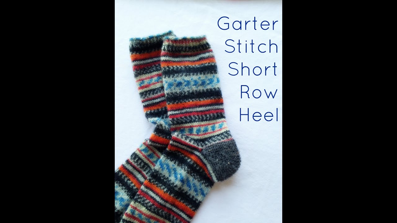 Garter Stitch Short Row Heel