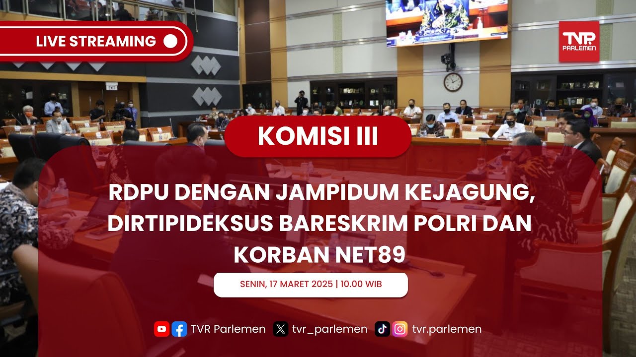 KOMISI III DPR RI RDPU DENGAN JAMPIDUM KEJAGUNG,DIRTIPIDEKSUS BARESKRIM POLRI DAN KORBAN NET89
