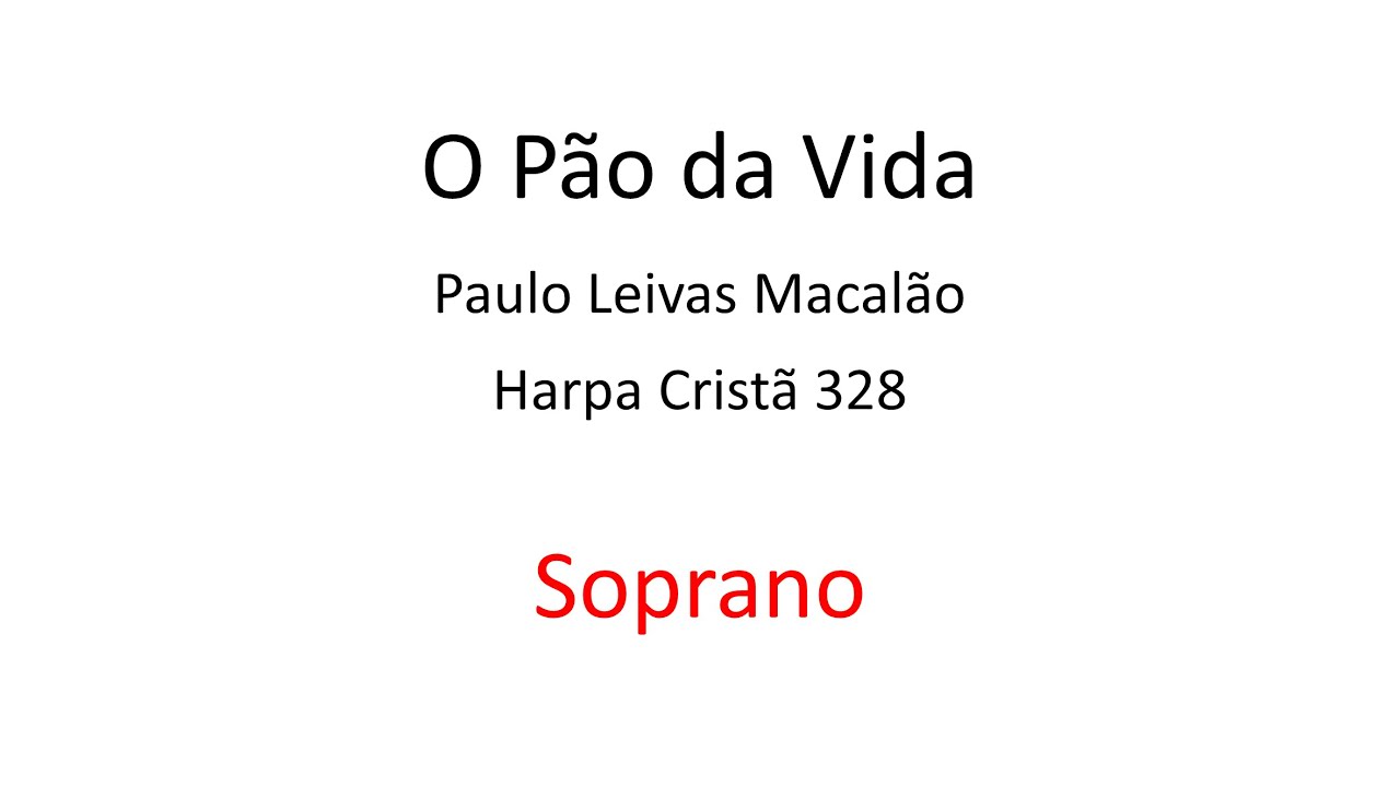 Harpa Cristã - 328 O Pão da Vida (Soprano)