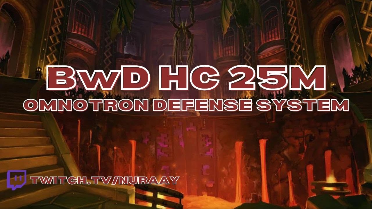 Blackwing Descent HC 25M | Omnotron Defense System | Resto Druid & UH DK PoV
