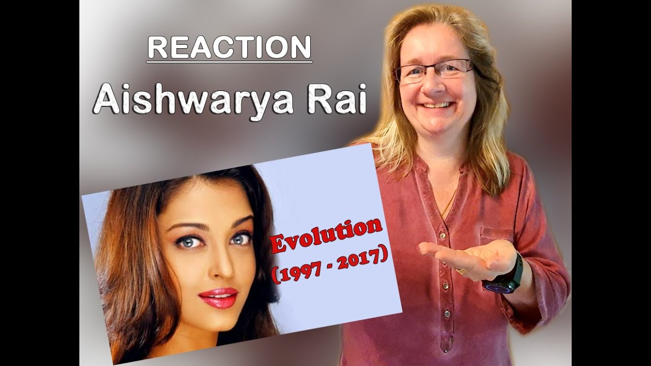 Aishwarya Rai Evolution | (1997 - 2017) | REACTION | by SnowAngee |