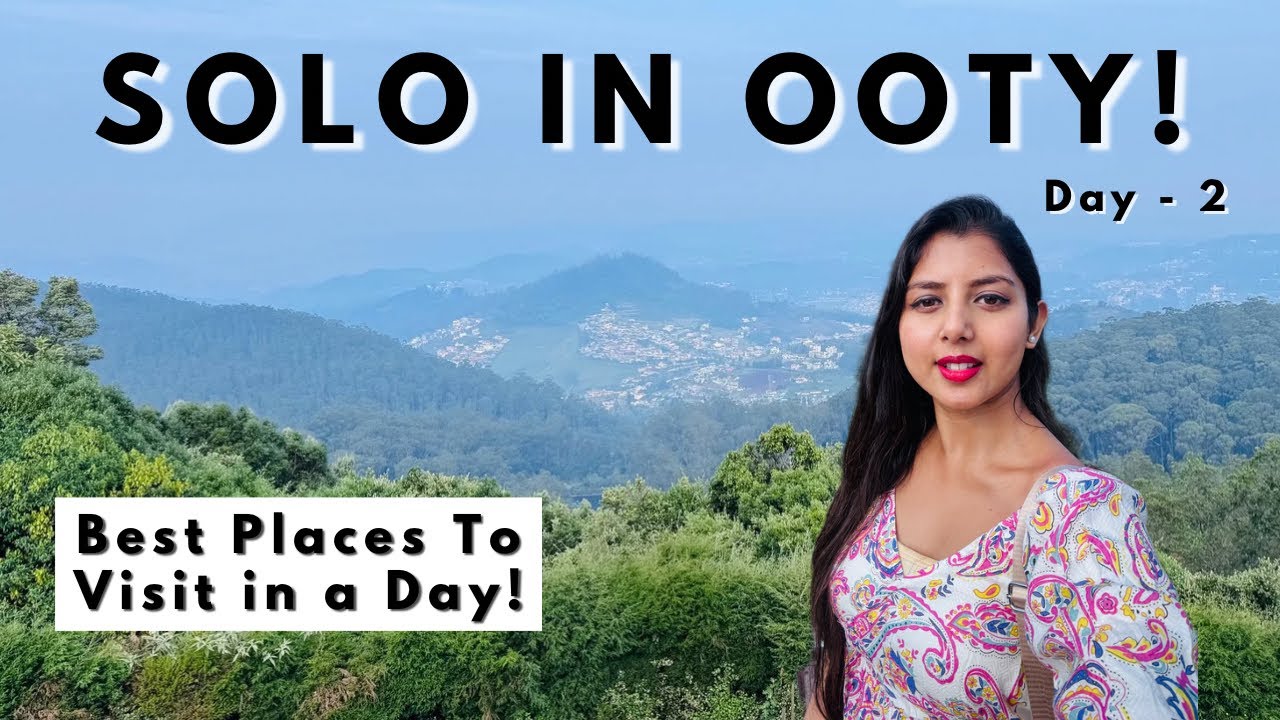 Solo Girl in Ooty! | Best Places To Visit in a Day | Tea & Chocolate Factory | Ritu Biswas