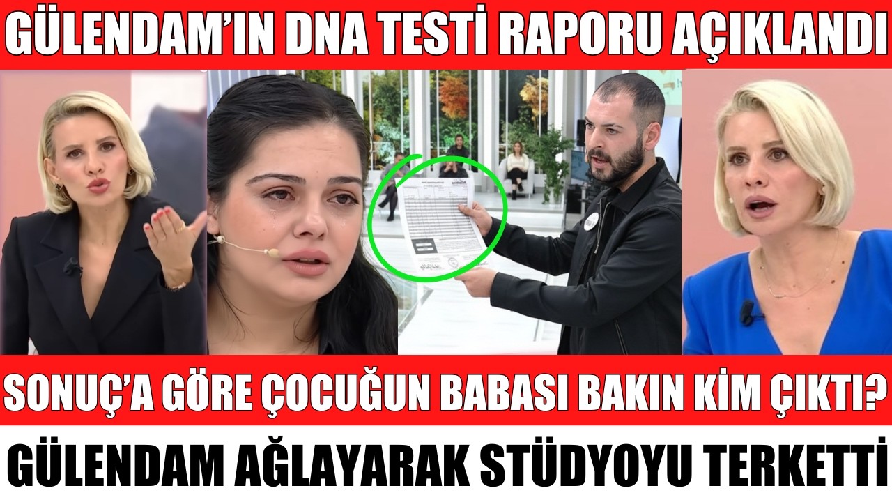 ESRA EROL'DA GÜLENDAM İLE FERHAT'IN DNA TESTİ RAPORU AÇIKLANDI SONUÇ ÇOCUĞUN BABASI BAKIN KİM ÇIKTI