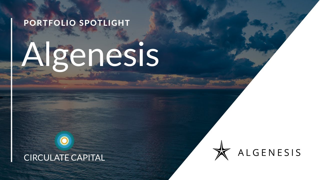 Circulate Capital Portfolio Spotlight: Algenesis Materials