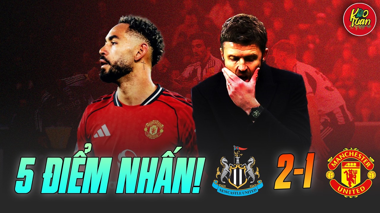 5 Điểm Nhấn Newcastle 2-1 MU: Phút Bù Giờ Kịch Tính, Bruno Vua Kiến Tạo và Sự Bế Tắc Của Quỷ Đỏ!