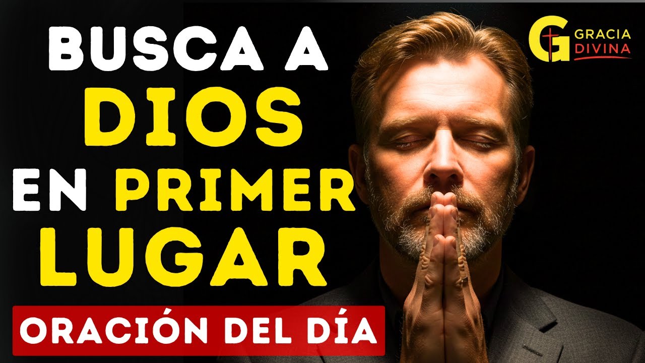 Busca a Dios en Primer Lugar | Deja que Organice su Día | Una Bendita Oración Matutina