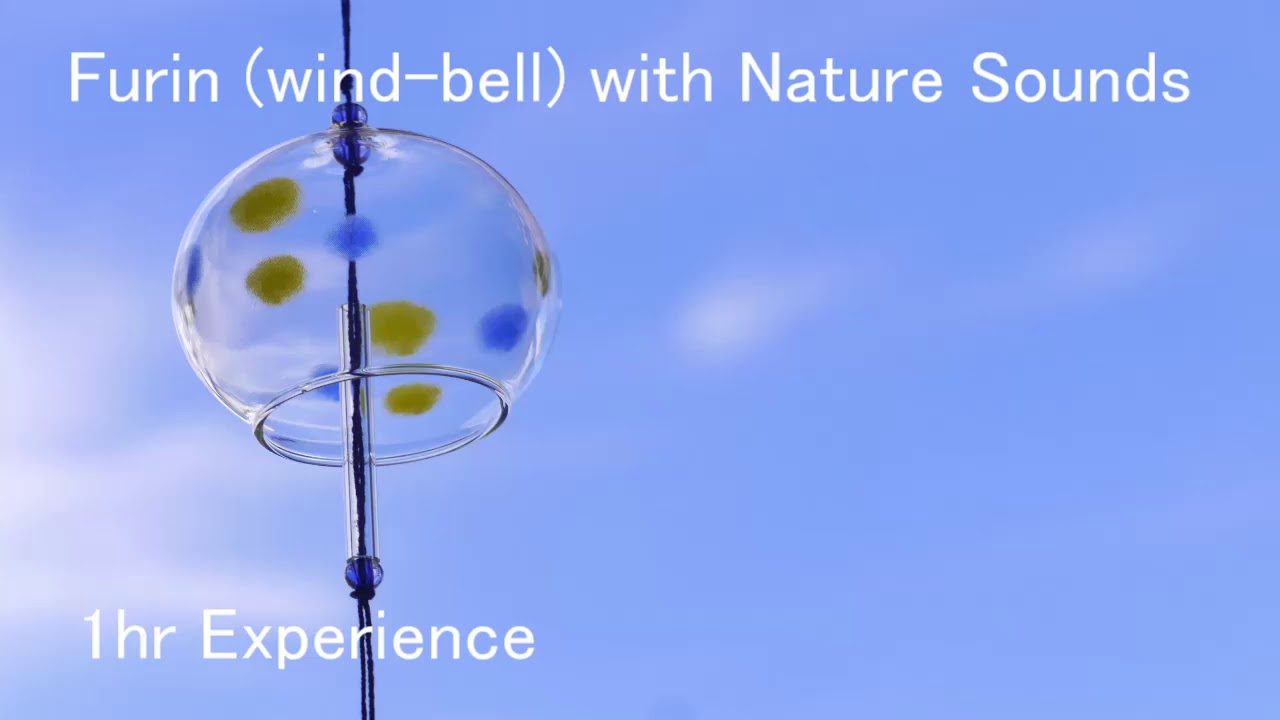1 Hour Furin (wind-bell) with Nature Sounds