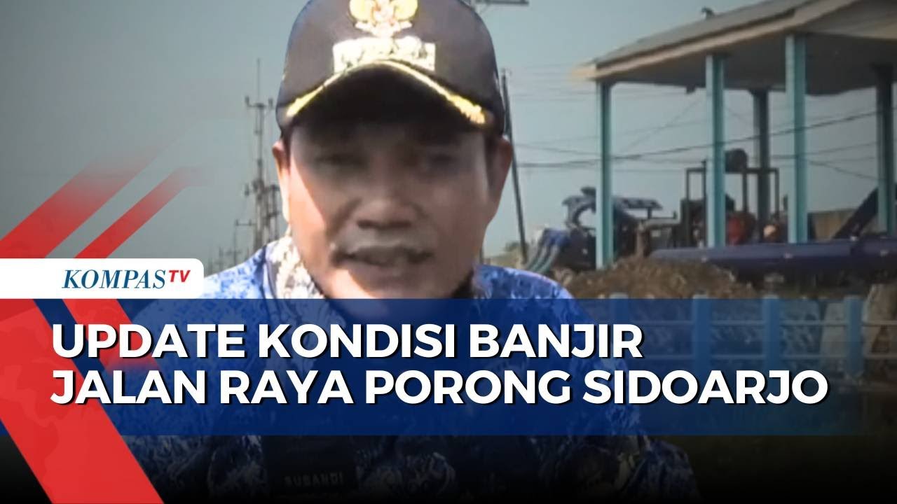 Banjir Jalan Raya Porong Sidoarjo Surut, Lalu Lintas dan Rel Kereta Kembali Normal