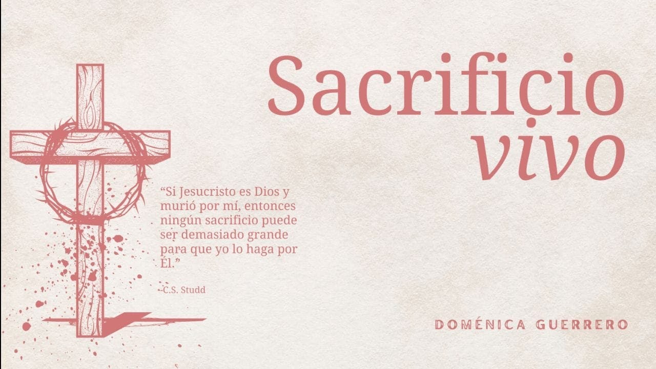 SACRIFICIO VIVO -  Ps. Domenica Guerrero