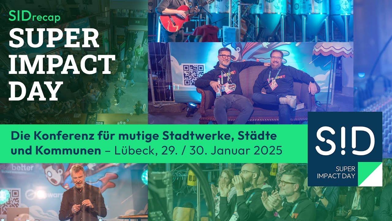 SID2025 Recap | Super Impact Day: Die Konferenz f&uuml;r mutige Stadtwerke, St&auml;dte und Kommunen
